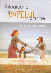Intoarce-te la copilul din tine. Un joc al vindecarii