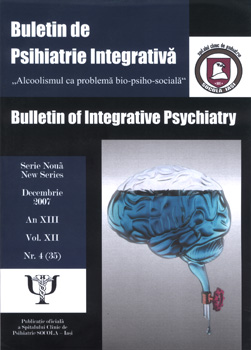 Buletin de psihiatrie integrativa "Alcoolismul ca problema bio-psiho-sociala"Nr. 4, Decembrie 2007