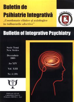 Buletin de psihiatrie integrativa "Coordonate clinice si axiologice in tulburarile afective" Nr. 4, Decembrie 2008
