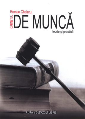 Carnetul de munca. Teorie si practica