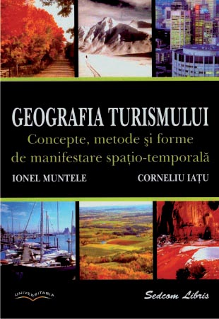 Geografia turismului. Concepte, metode si forme de manifestare spatio-temporala