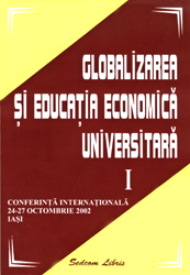 Globalizarea si educatia economica universitara.Conferinta internationala 24-27 octombrie 2002 (vol. I)