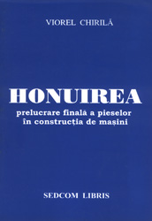 Honuirea. Prelucrarea finala a pieselor in constructia de masini