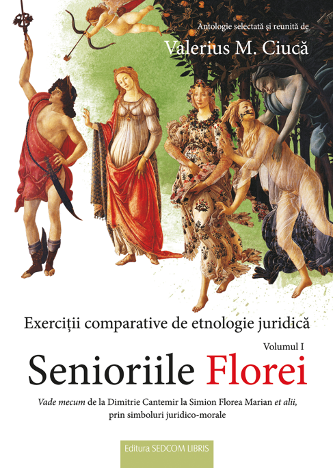 Senioriile Florei. Exercitii comparative de etnologie juridica. Vol.1
