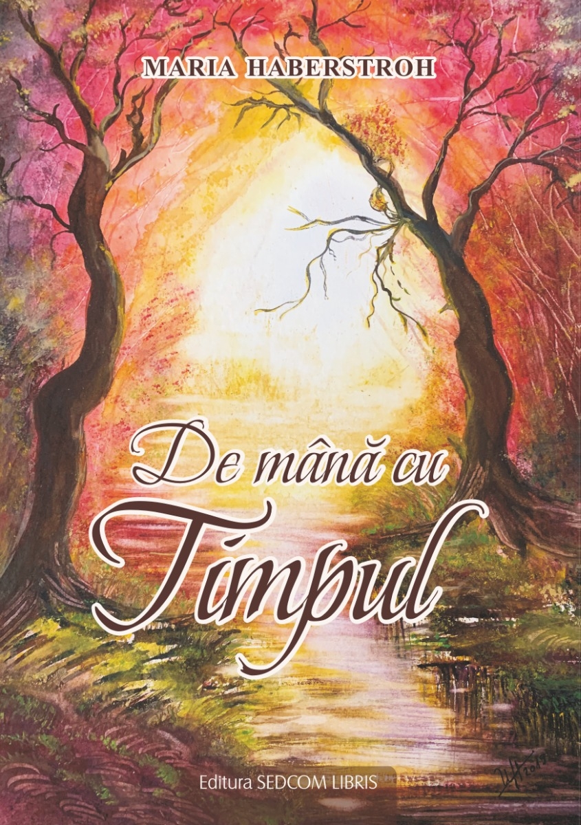 De mana cu timpul – Maria Haberstroh – Editura Sedcom Libris