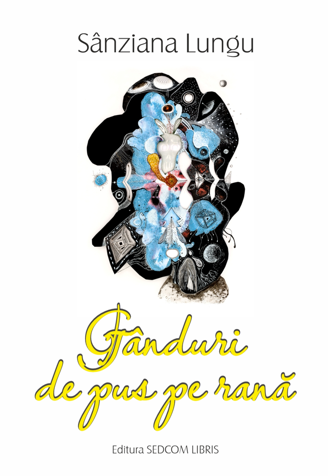 Ganduri de pus pe rana. Stihuri si scriituri terapeutice